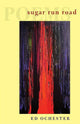 Book cover of: Sugar Run Road. By: Ed Ochester