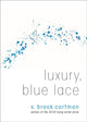 Book cover of: Luxury, Blue Lace. By: S. Brook Corfman