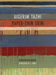 Book cover of: Paper-Thin Skin. By: Aigerim Tazhi