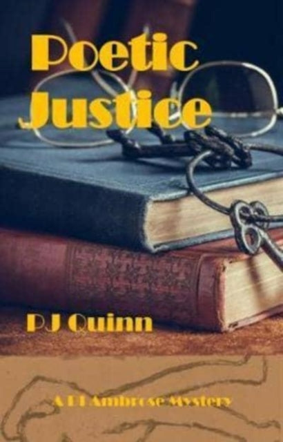 Book cover of: Poetic Justice: A DI Ambrose Mystery. By: P. J. Quinn