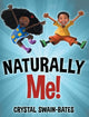 Book cover of: Naturally Me. By: Crystal Swain-Bates