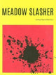 Book cover of: Meadow Slasher. By: Joshua Marie Wilkinson