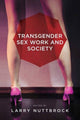 Book cover of: Transgender Sex Work and Society. By: Larry A. Nuttbrock