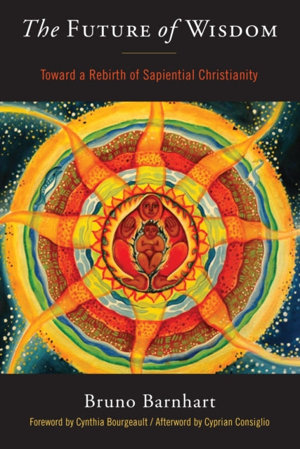 Book cover of: Future of Wisdom. By: Bruno Barnhart