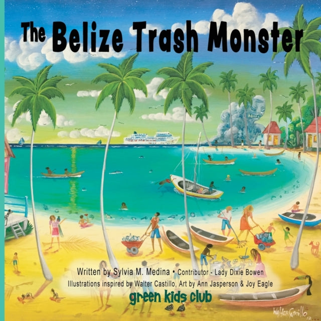 Book cover of: Belize Trash Monster. By: Sylvia M. Medina