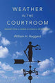 Book cover of: Weather in the Courtroom – Memoirs from a Career in Forensic Meteorology. By: William H. Haggard
