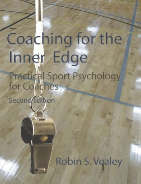 Book cover of: Coaching for the Inner Edge. By: Robin S. Vealey