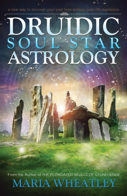 Book cover of: Druidic Soul Star Astrology. By: Maria Wheatley