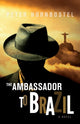 Book cover of: Ambassador to Brazil. By: Peter Hornbostel