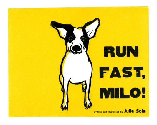 Book cover of: Run Fast Milo!. By: Julie Sola