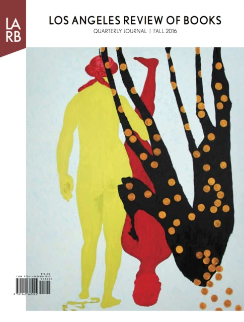 Book cover of: Los Angeles Review of Books Quarterly Journal Fall 2016. By: Tom Lutz