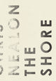 Book cover of: Shore. By: Christopher S. Nealon
