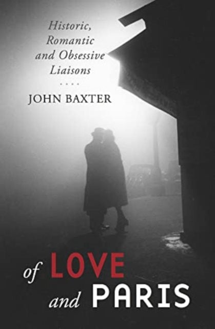 Book cover of: Of Love and Paris. By: John Baxter