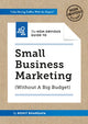 Book cover of: Non-Obvious Guide to Small Business Marketing (Without a Big Budget). By: Rohit Bhargava