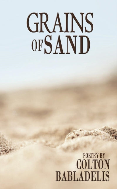 Book cover of: Grains of Sand. By: Colton Babladelis