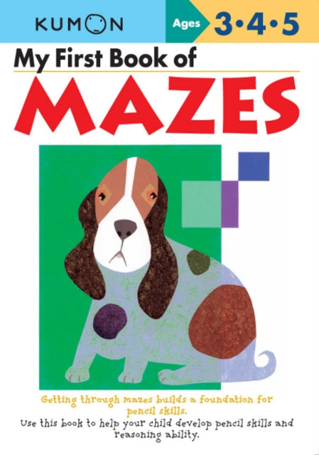 Book cover of: My First Book of Mazes (UK Commonwealth Edition). By: Kumon Publishing North America