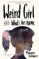 Book cover of: Weird Girl and What's His Name. By: Meagan Brothers
