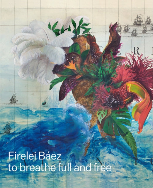 Book cover of: Firelei Baez: to breathe full and free. By: Firelei Baez
