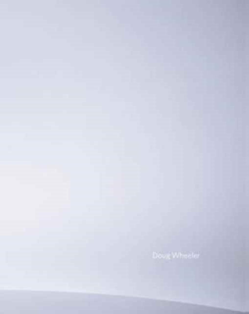 Book cover of: Doug Wheeler. By: Douglas Wheeler