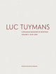 Luc Tuymans: Catalogue Raisonne of Paintings Volume I: 1978–1994