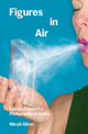Book cover of: Figures in Air. By: Micah Silver