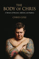 Book cover of: Body of Chris. By: Chris Cole