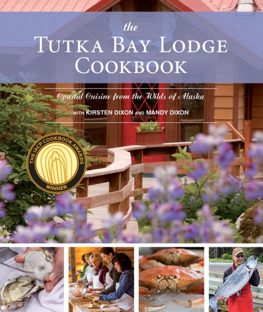 Book cover of: Tutka Bay Lodge Cookbook. By: Kirsten Dixon