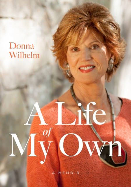 Book cover of: Life of My Own. By: Donna Wilhelm
