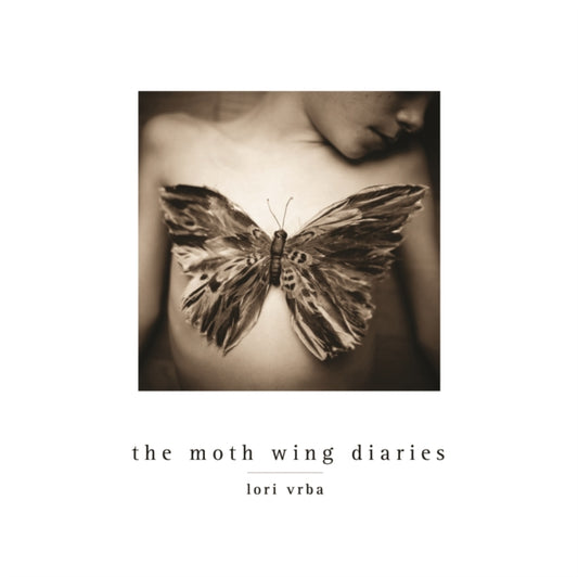 Book cover of: Moth Wing Diaries. By: Lori Vrba