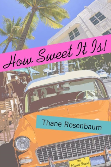 Book cover of: How Sweet It Is!. By: Thane Rosenbaum