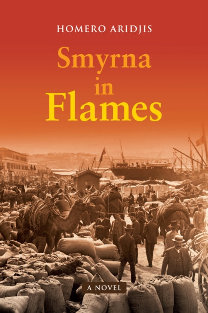 Book cover of: Smyrna in Flames, A Novel. By: Homero Aridjis