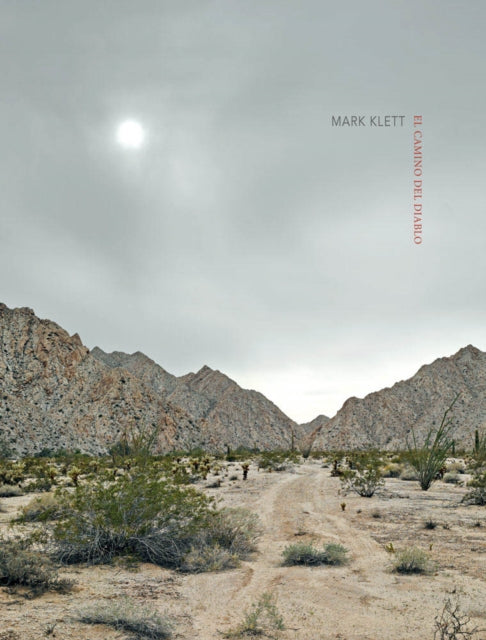 Book cover of: Mark Klett: Camino del Diablo. By: Mark Klett