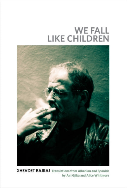 Book cover of: We Fall Like Children. By: Xhevdet Bajraj