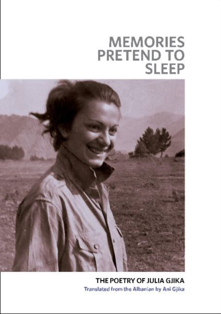 Book cover of: Memories Pretend to Sleep. By: Julia Gjika