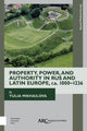 Book cover of: Property, Power, and Authority in Rus and Latin Europe, ca. 1000–1236. By: Yulia Mikhailova