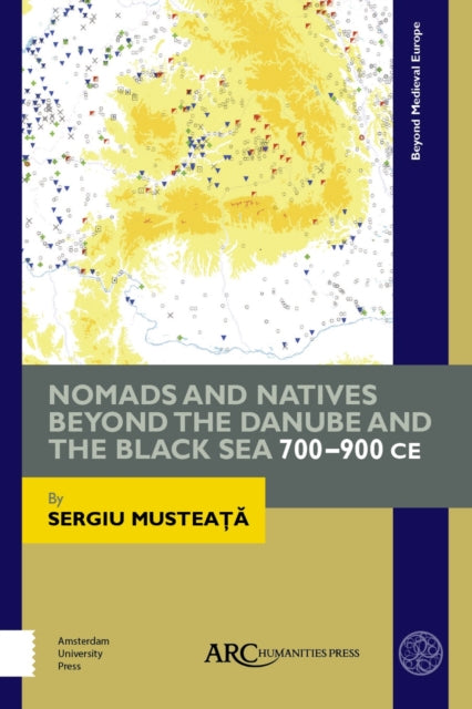Book cover of: Nomads and Natives beyond the Danube and the Black Sea. By: Sergiu Musteaţă