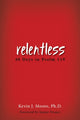 Book cover of: Relentless. By: Kevin J. Moore
