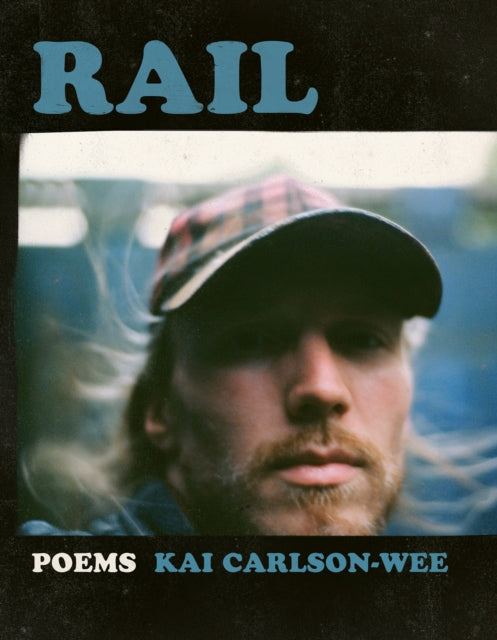 Book cover of: Rail. By: Kai Carlson-Wee