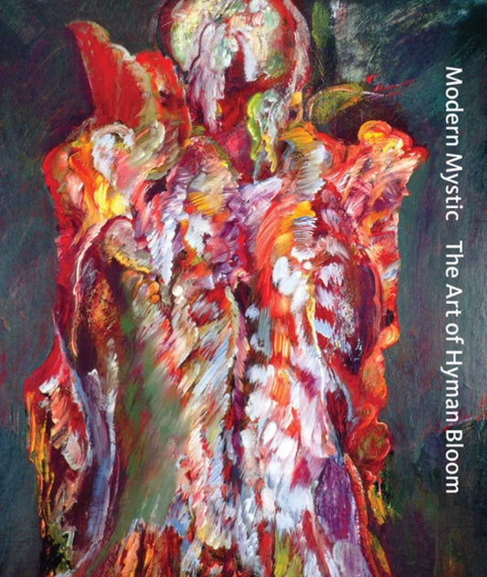 Book cover of: Modern Mystic: The Art of Hyman Bloom. By: Debra Bricker Balken