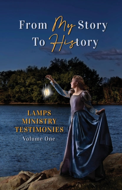Book cover of: From My Story to History. By: LAMPS Ministry