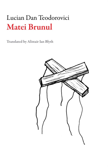 Book cover of: Matei Brunul. By: Lucian Dan Teodorovici