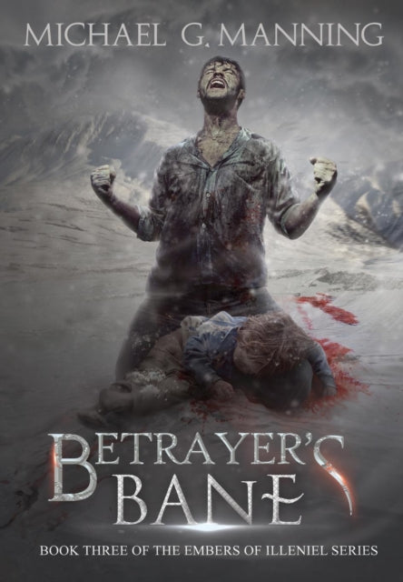 Book cover of: Betrayer's Bane. By: Michael G. Manning