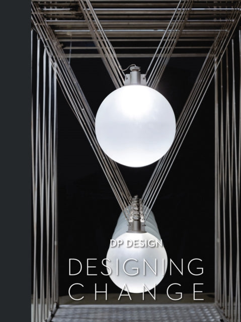 Book cover of: Designing Change. By: D. P. DP Design