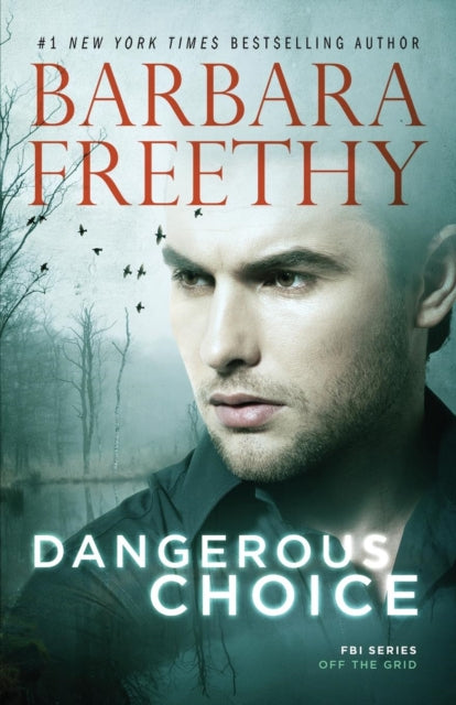 Book cover of: Dangerous Choice. By: Barbara Freethy