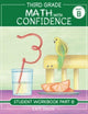 Book cover of: Third Grade Math with Confidence Student Workbook Part B. By: Kate Snow