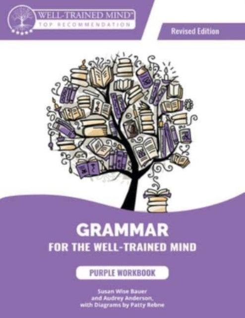 Book cover of: Grammar for the Well-Trained Mind Purple Workbook, Revised Edition. By: Audrey Anderson