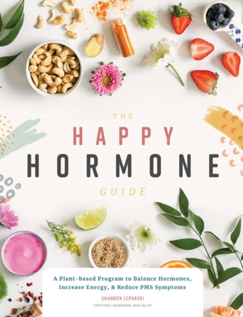 Book cover of: Happy Hormone Guide. By: Shannon Leparski