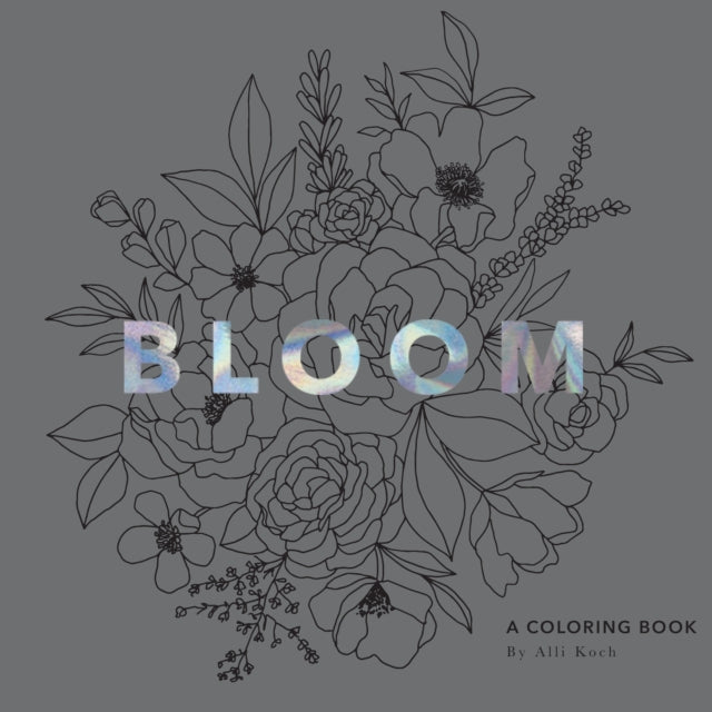 Book cover of: Bloom. By: Alli Koch