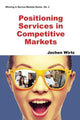 Book cover of: Positioning Services In Competitive Markets. By: Jochen Wirtz
