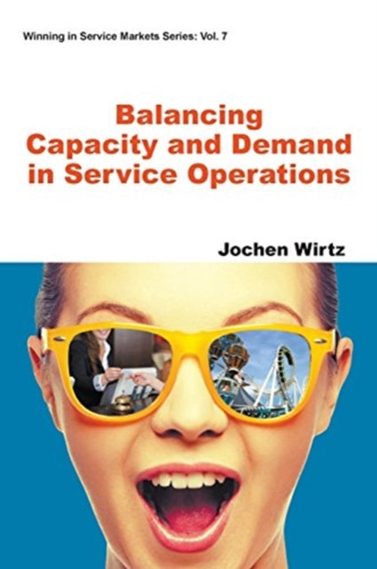 Book cover of: Balancing Capacity And Demand In Service Operations. By: Jochen Wirtz